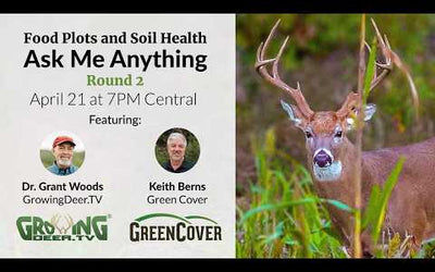 Food Plots for Deer and Turkey: Ask Me Anything with Grant Woods and Keith Berns