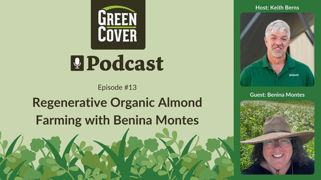 Growing Almonds, Walnuts, and Olives Regeneratively: Benina Montes on Soil Health Without Synthetics