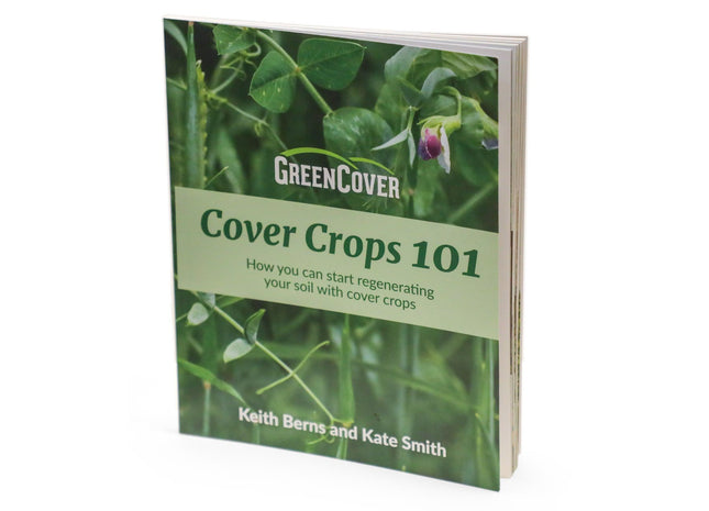 Cover Crops 101 - Book by Keith Berns and Kate Smith