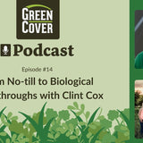 How Clint Cox Built Soil Biology to Replace Herbicides