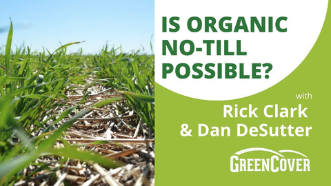 Organic No-Till Is Possible—Here's How Rick Clark and Dan DeSutter Do It