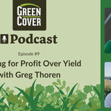 Farming for Profit Over Yield: Greg Thoren on Corn Interseeding, Cover Crop Grazing, and Direct Beef Marketing